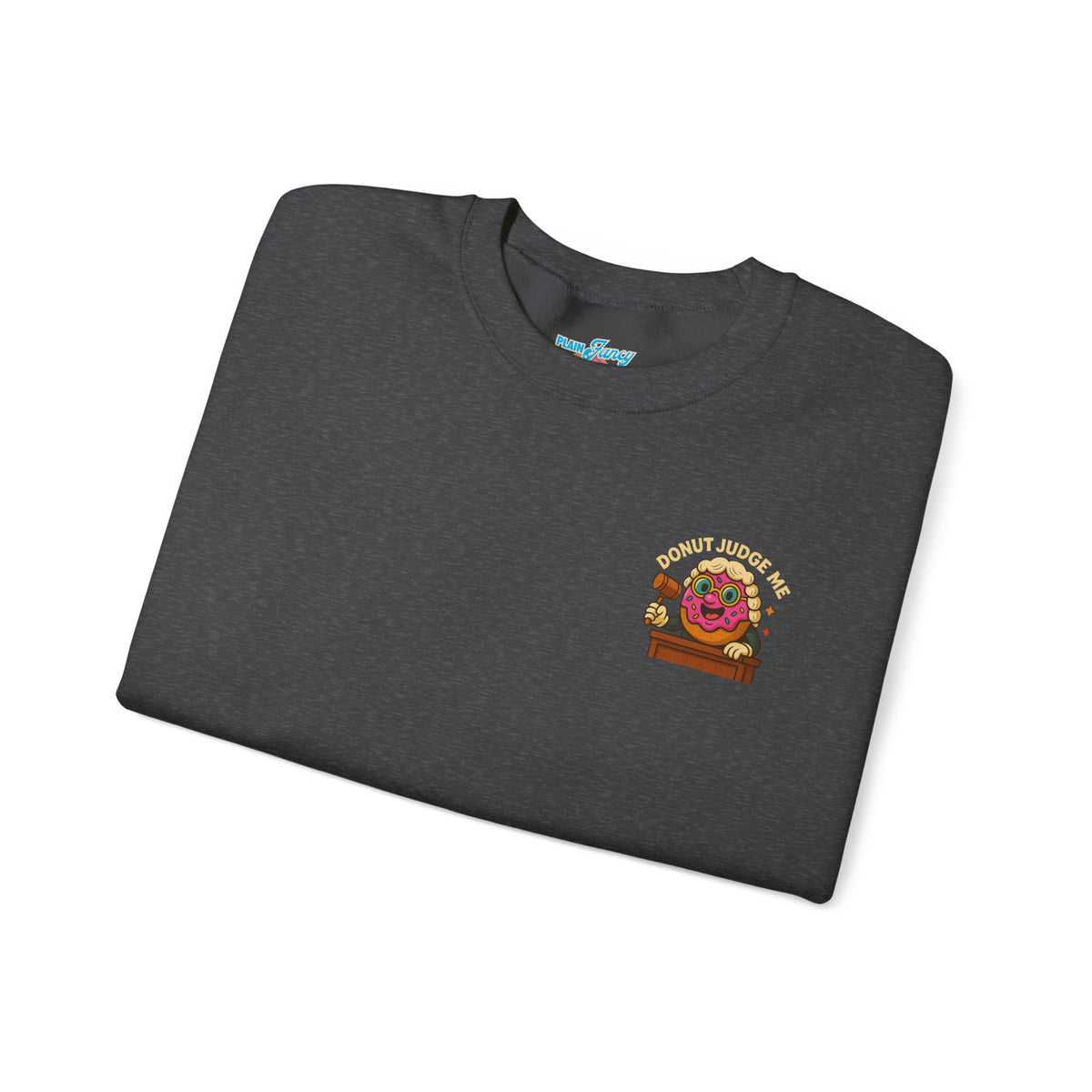 Donut Judge Me Sweatshirt | Funny Unisex Crewneck | Cozy Gift for Foodie Friends | Perfect for Birthdays, Holidays, or Just Because
