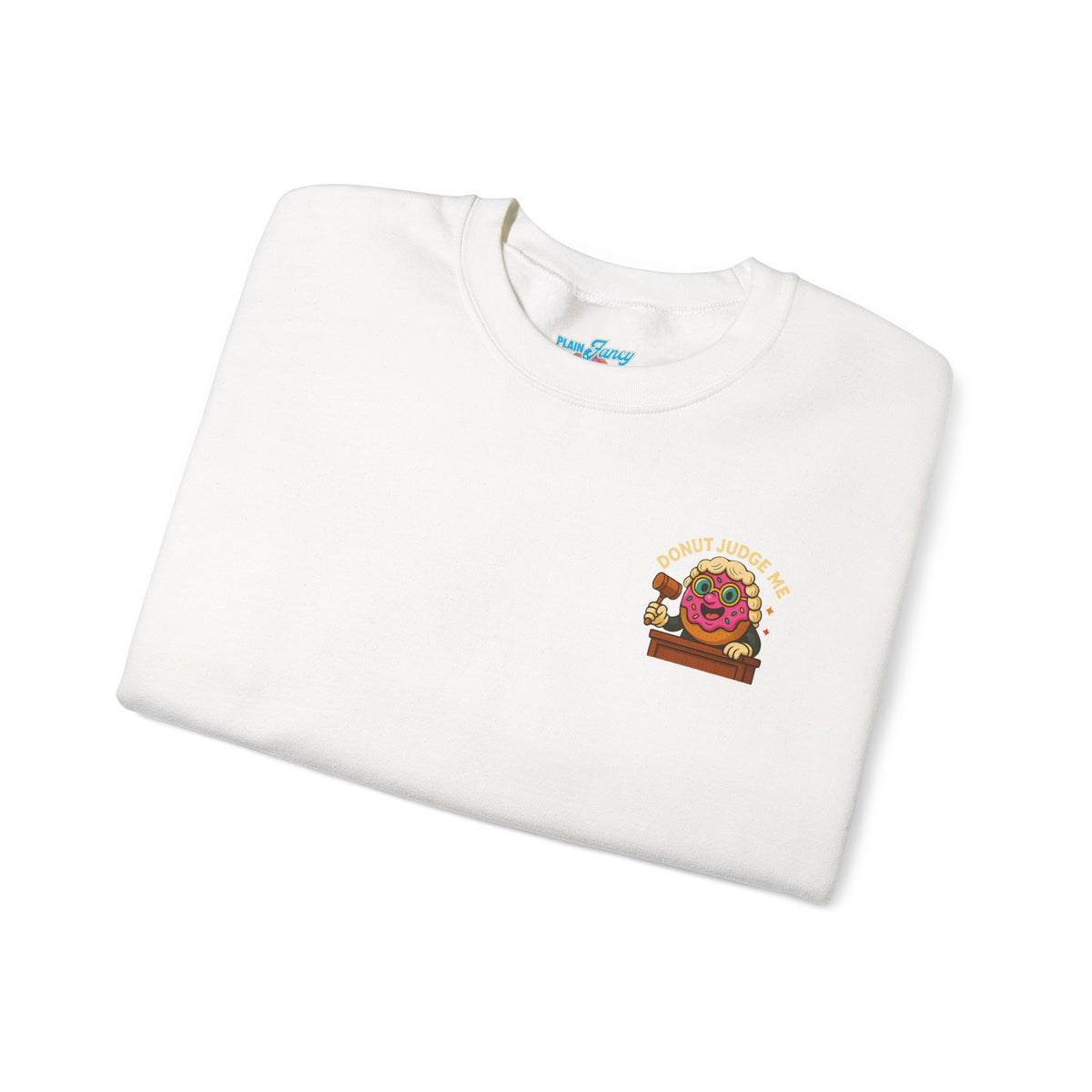Donut Judge Me Sweatshirt | Funny Unisex Crewneck | Cozy Gift for Foodie Friends | Perfect for Birthdays, Holidays, or Just Because