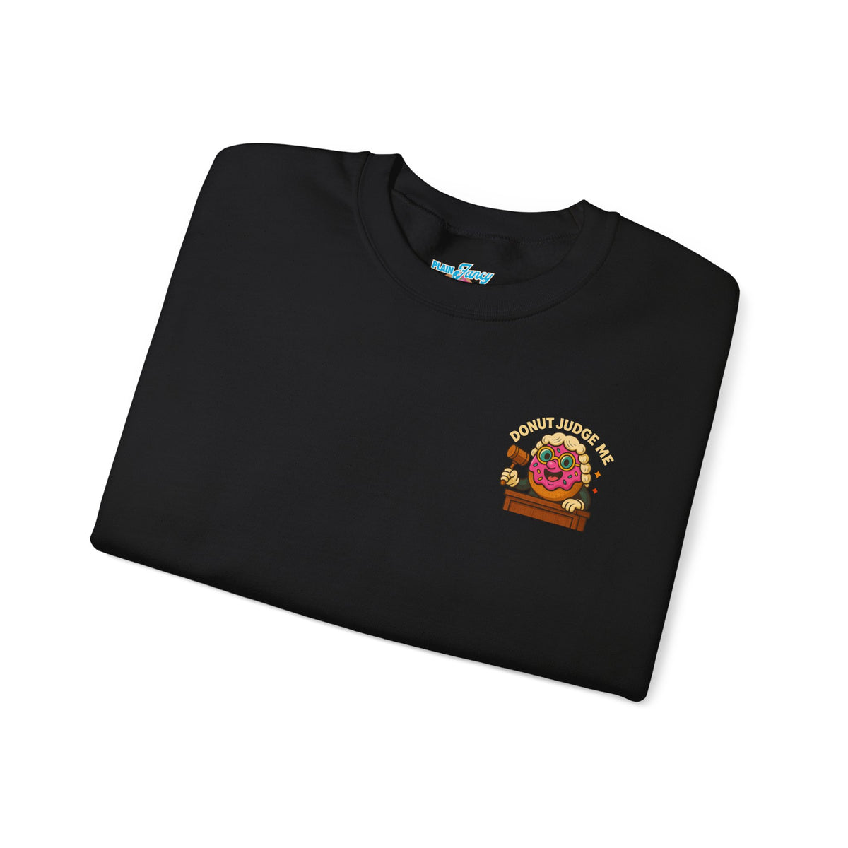 Donut Judge Me Sweatshirt | Funny Unisex Crewneck | Cozy Gift for Foodie Friends | Perfect for Birthdays, Holidays, or Just Because