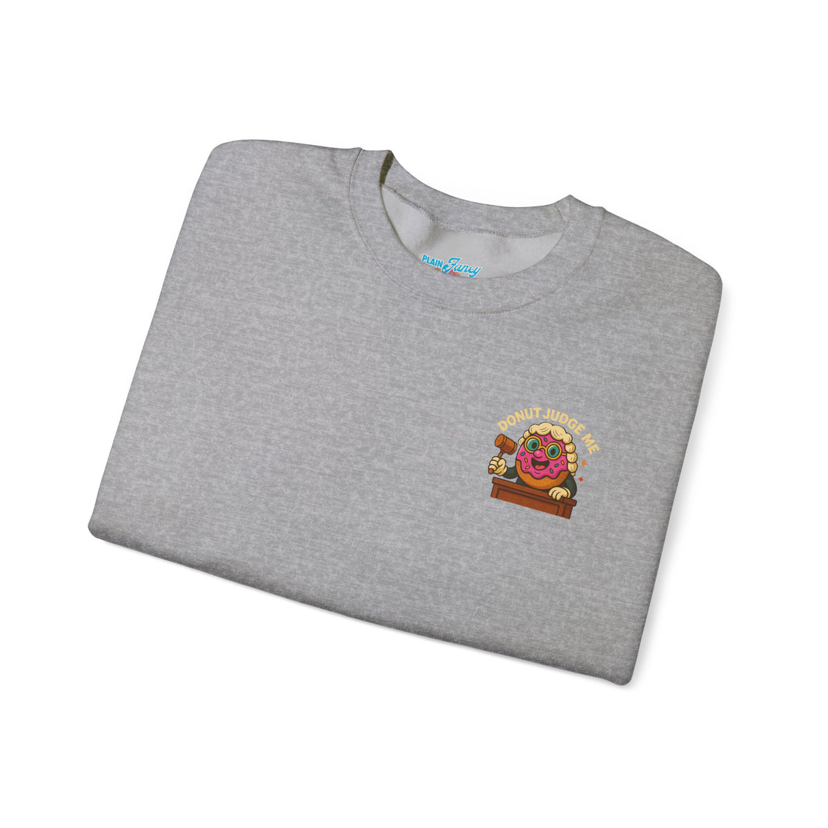 Donut Judge Me Sweatshirt | Funny Unisex Crewneck | Cozy Gift for Foodie Friends | Perfect for Birthdays, Holidays, or Just Because