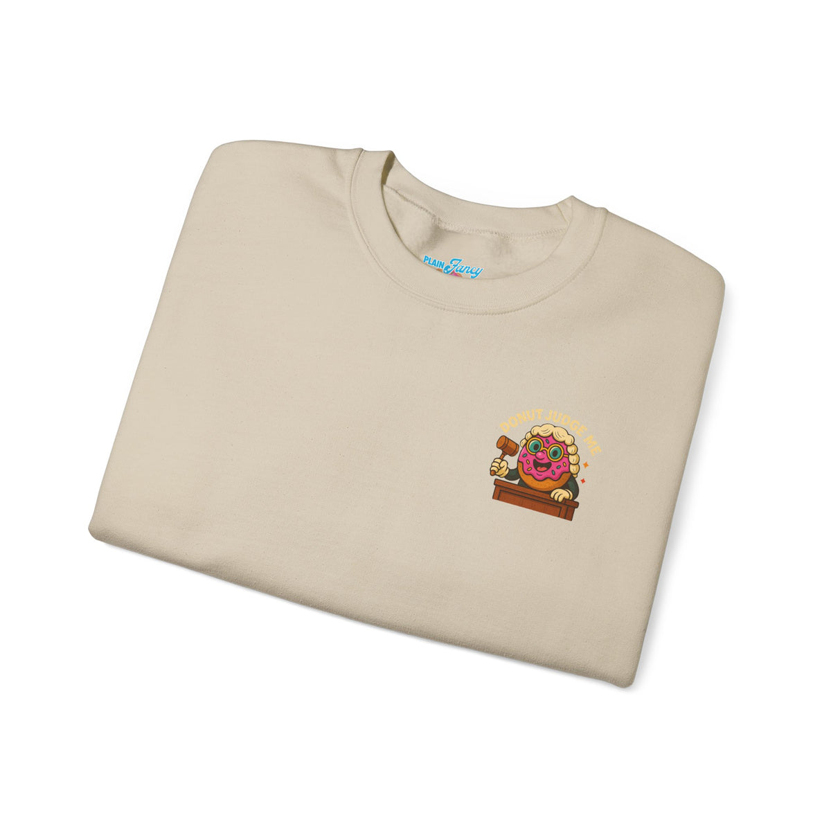 Donut Judge Me Sweatshirt | Funny Unisex Crewneck | Cozy Gift for Foodie Friends | Perfect for Birthdays, Holidays, or Just Because