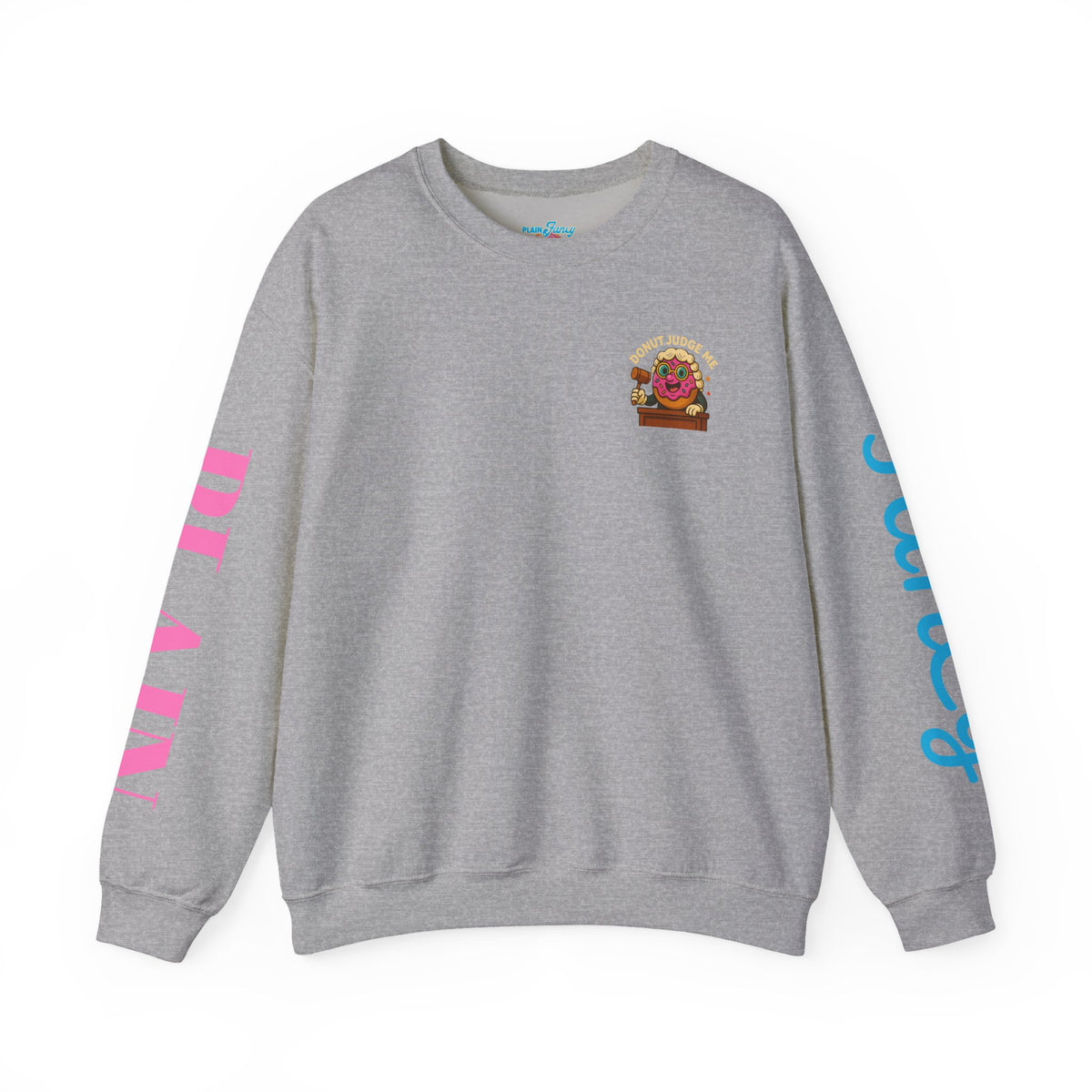 Donut Judge Me Sweatshirt | Funny Unisex Crewneck | Cozy Gift for Foodie Friends | Perfect for Birthdays, Holidays, or Just Because
